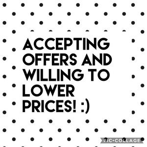 Accepting offers and willing to lower prices!!